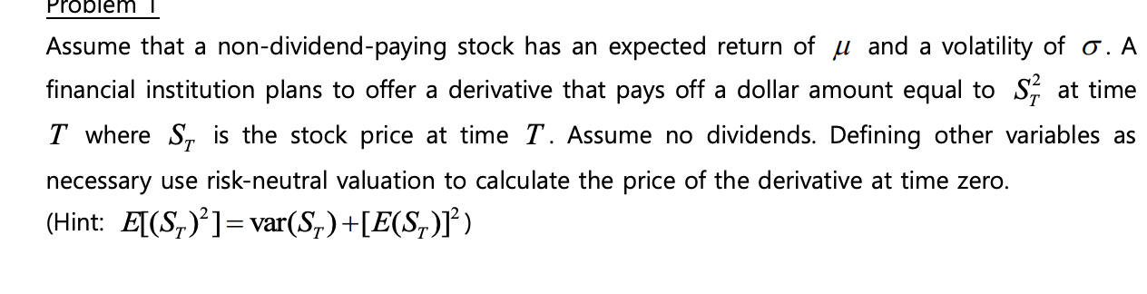 Problem Assume That A Non Dividend Paying Stock Has An Expected Return Of And A Volatility Of O A Financial Institution 1