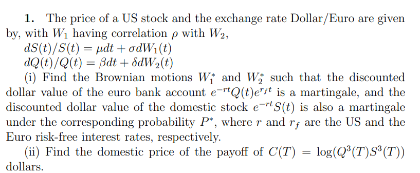 1 The Price Of A Us Stock And The Exchange Rate Dollar Euro Are Given By With W Having Correlation P With W Ds T S 1