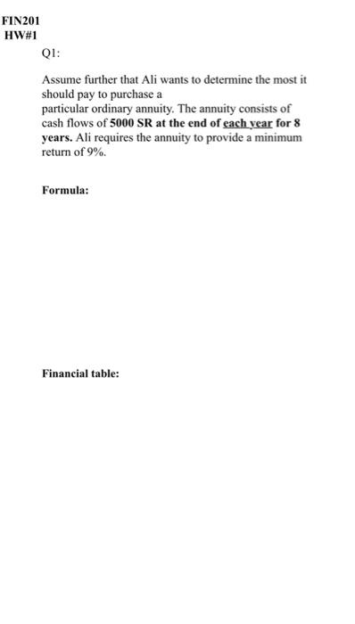 Fin201 Hw 1 Qi Assume Further That Ali Wants To Determine The Most It Should Pay To Purchase A Particular Ordinary Annu 1
