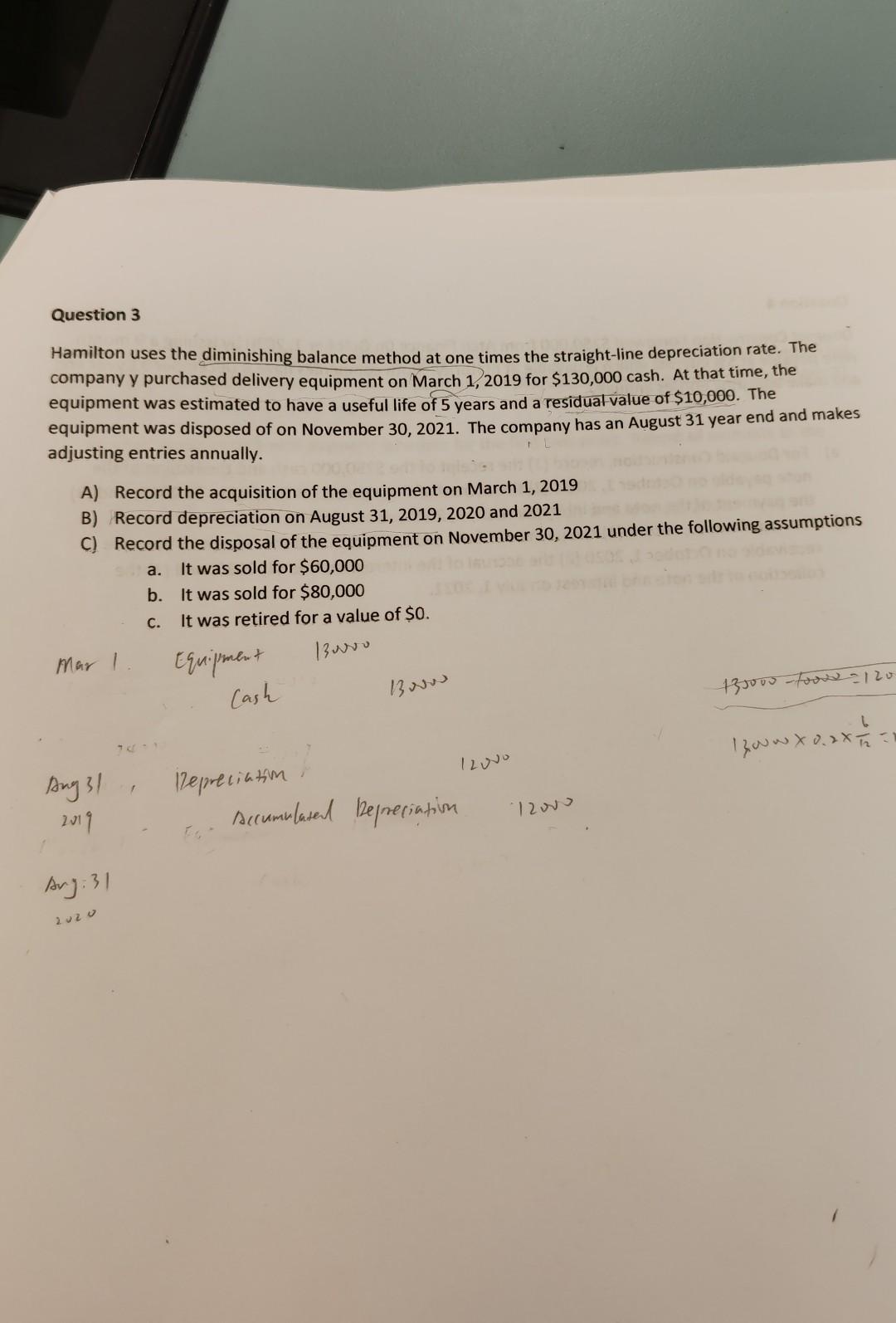 Question 3 Hamilton Uses The Diminishing Balance Method At One Times The Straight Line Depreciation Rate The Company Y 1