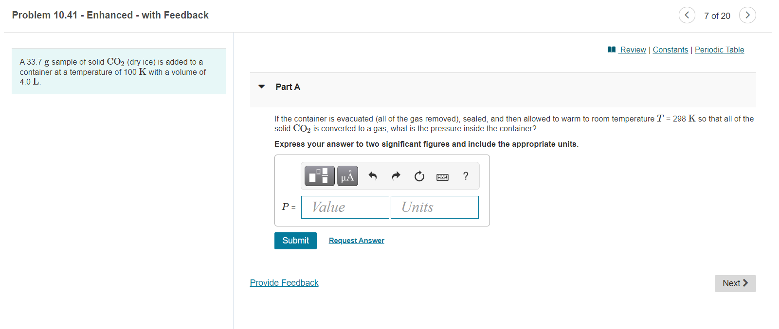 Problem 10 41 Enhanced With Feedback 7 Of 20 M Review Constants Periodic Table A 33 7 G Sample Of Solid Co2 Dry Ice 1