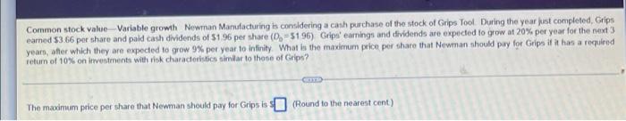 Common Stock Value Variable Growth Newman Manufacturing Is Considering A Cash Purchase Of The Stock Of Grips Tool Durin 1