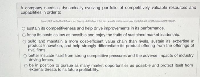 A Company Needs A Dynamically Evolving Portfolio Of Competitively Valuable Resources And Capabilities In Order To Copyri 1