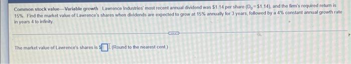 Common Stock Value Variable Growth Lawrence Industries Most Recent Annual Dividend Was 1 14 Per Share D 1 14 And 1