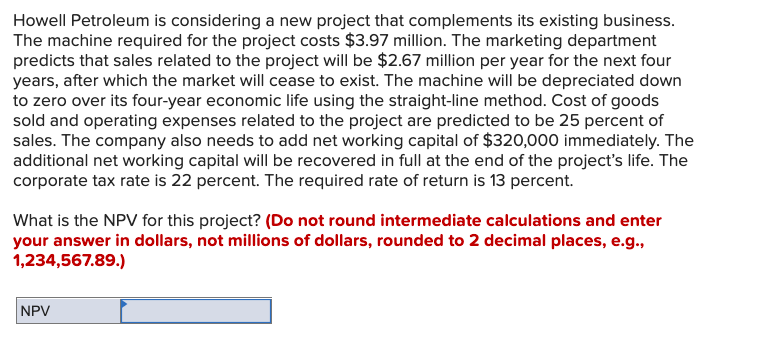 Howell Petroleum Is Considering A New Project That Complements Its Existing Business The Machine Required For The Proje 1