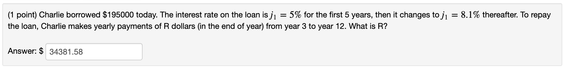 1 Point Charlie Borrowed 195000 Today The Interest Rate On The Loan Is J 5 For The First 5 Years Then It Change 1