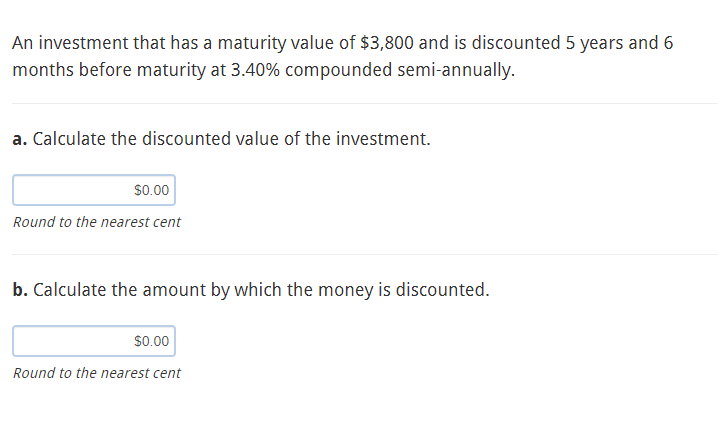 An Investment That Has A Maturity Value Of 3 800 And Is Discounted 5 Years And 6 Months Before Maturity At 3 40 Compou 1