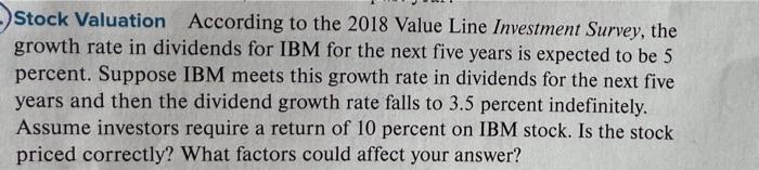 Stock Valuation According To The 2018 Value Line Investment Survey The Growth Rate In Dividends For Ibm For The Next Fi 1