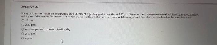 Question 27 Flukey Gold Mines Makes An Unexpected Announcement Regarding Gold Production At 2 20 P M Shares Of The Comp 1