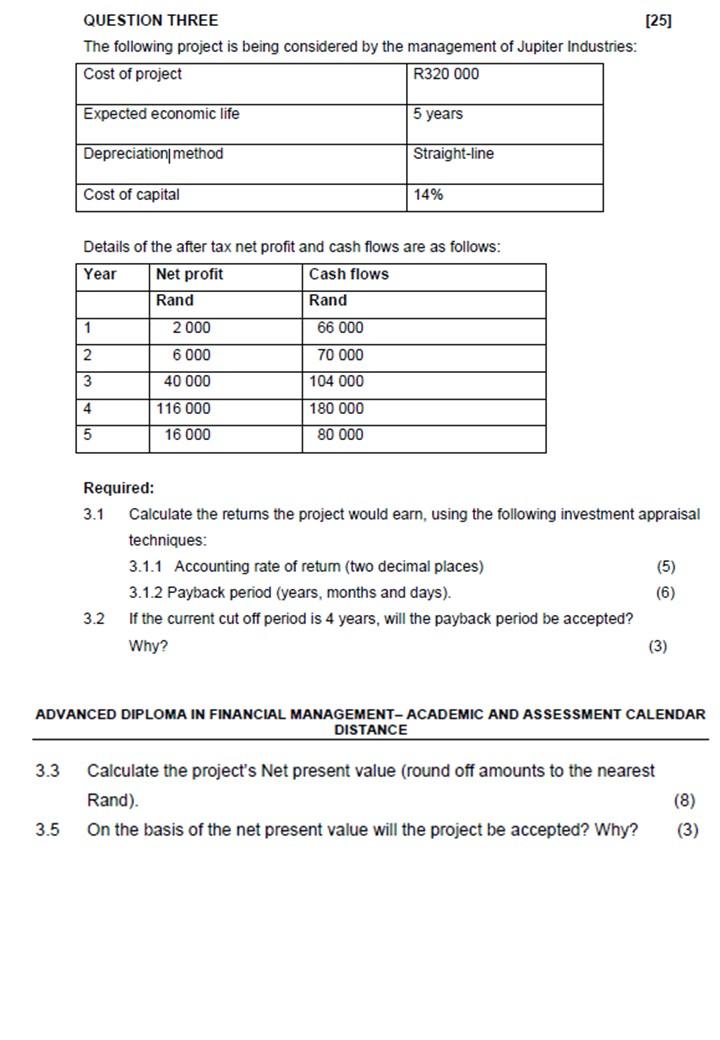 Question Three 25 The Following Project Is Being Considered By The Management Of Jupiter Industries Cost Of Project R 1