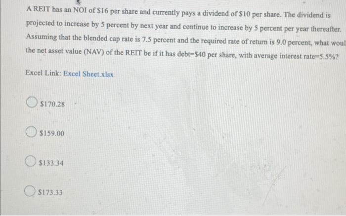 A Reit Has An Noi Of 16 Per Share And Currently Pays A Dividend Of 10 Per Share The Dividend Is Projected To Increase 1