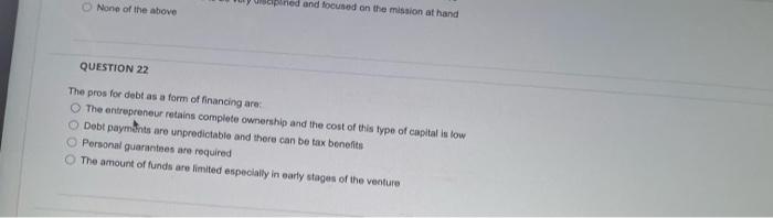 Isciplined And Focused On The Mission At Hand O None Of The Above Question 22 The Pros For Debt As A Form Of Financing A 1