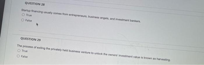 Question 28 Startup Financing Usually Comes From Entrepreneurs Business Angels And Investment Bankers True O False Qu 1