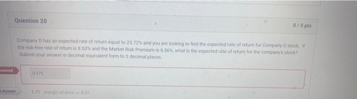 Question 20 0 5 Pts Company D Has An Expected Rate Of Return Equal To 23 72 And You Are Looking To Find The Expected Ra 1