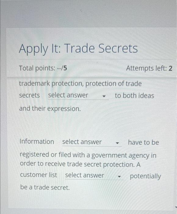 Total Points 5 Identifying The Facts And Issues A Trade Secret Is Typically Information That Contains Select Answer 2