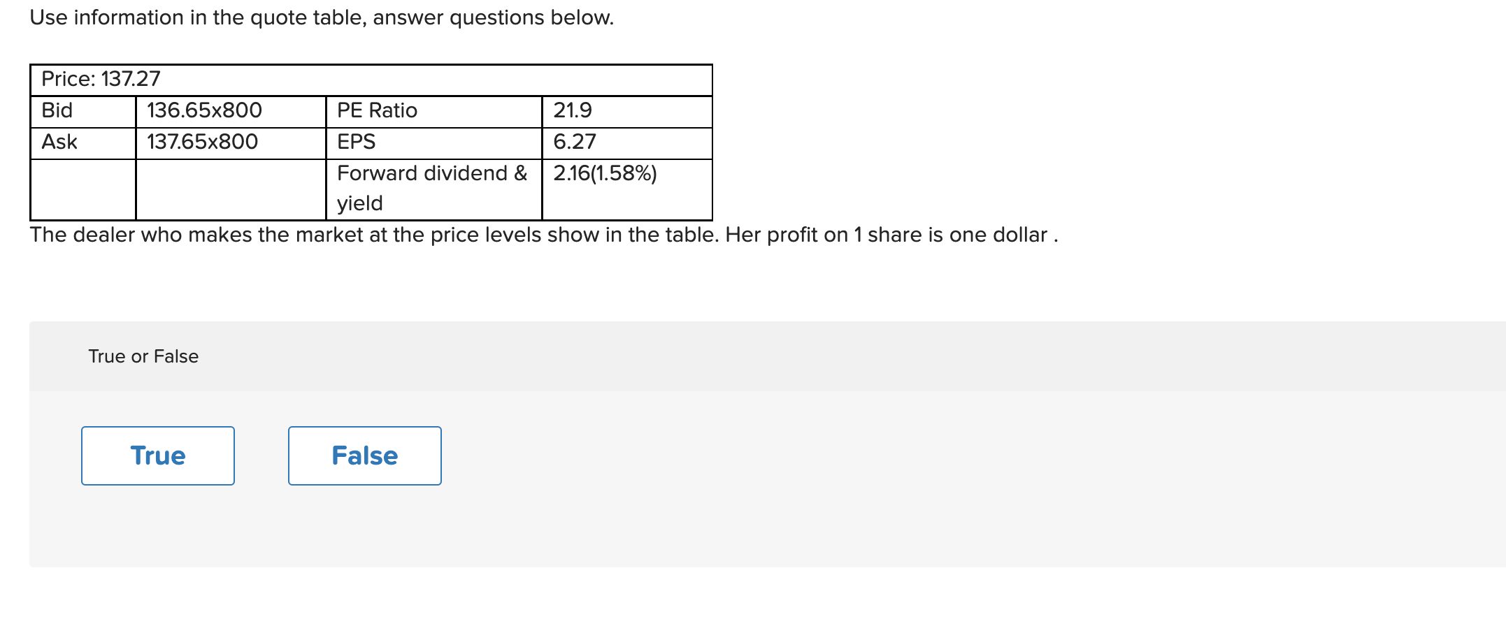 Use Information In The Quote Table Answer Questions Below Price 137 27 Bid 136 65x800 Pe Ratio 21 9 6 27 Ask 137 65x8 1
