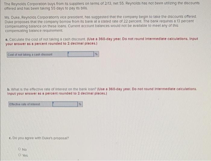 The Reynolds Corporation Buys From Its Suppliers On Terms Of 2 13 Net 55 Reynolds Has Not Been Utilizing The Discounts 1