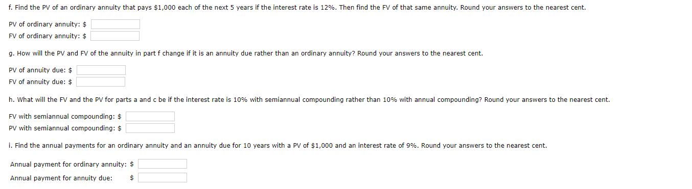 F Find The Pv Of An Ordinary Annuity That Pays 1 000 Each Of The Next 5 Years If The Interest Rate Is 12 Then Find T 1