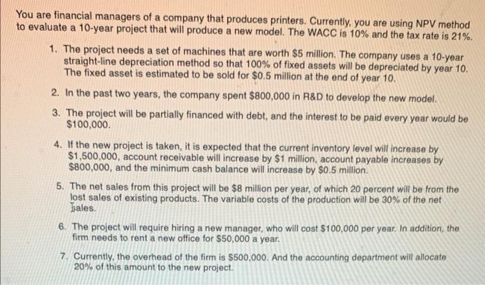You Are Financial Managers Of A Company That Produces Printers Currently You Are Using Npv Method To Evaluate A 10 Yea 1