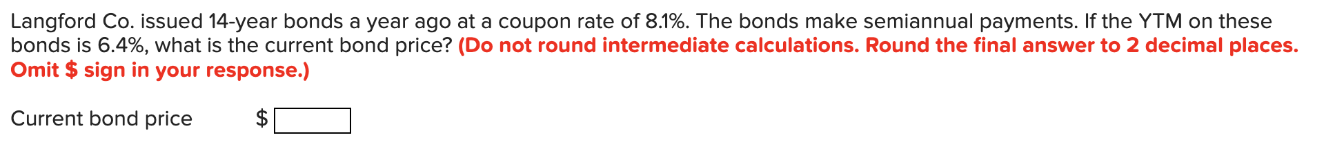 Langford Co Issued 14 Year Bonds A Year Ago At A Coupon Rate Of 8 1 The Bonds Make Semiannual Payments If The Ytm On 1