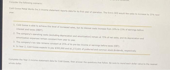 Consider The Following Scenario Cold Goose Metal Works Inc S Income Statement Reports Data For Its First Year Of Opera 1