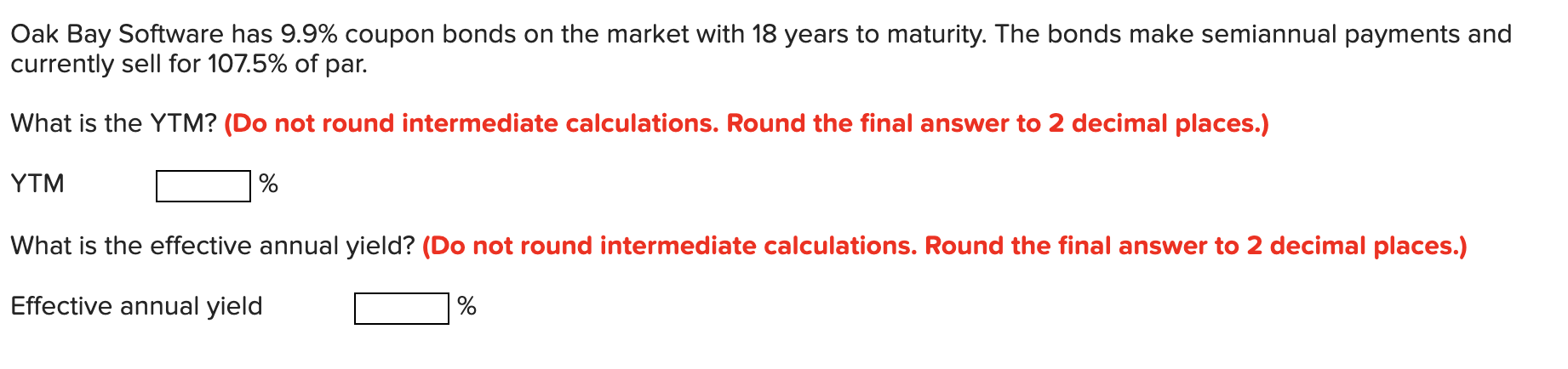 Oak Bay Software Has 9 9 Coupon Bonds On The Market With 18 Years To Maturity The Bonds Make Semiannual Payments And C 1