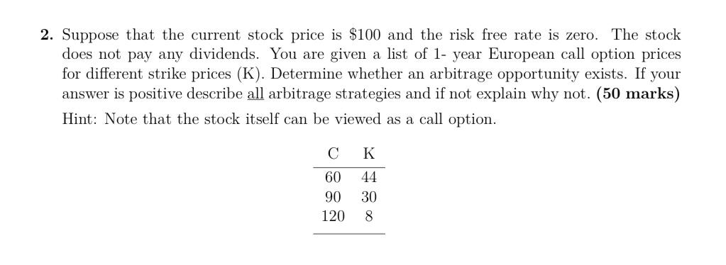 2 Suppose That The Current Stock Price Is 100 And The Risk Free Rate Is Zero The Stock Does Not Pay Any Dividends Yo 1