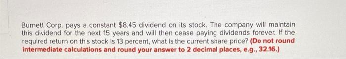 Burnett Corp Pays A Constant 8 45 Dividend On Its Stock The Company Will Maintain This Dividend For The Next 15 Years 1