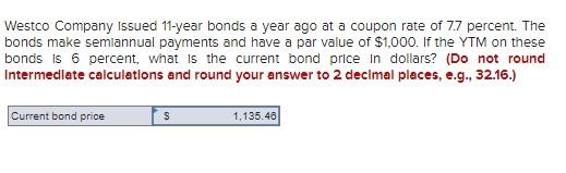Westco Company Issued 11 Year Bonds A Year Ago At A Coupon Rate Of 7 7 Percent The Bonds Make Semiannual Payments And H 1
