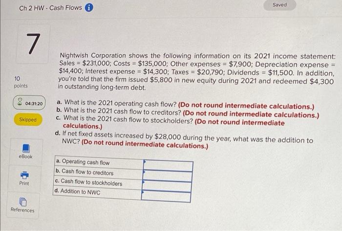 Ch 2 Hw Cash Flows I 7 10 Points 04 31 20 Saved B Nightwish Corporation Shows The Following Information On Its 2021 Inco 1