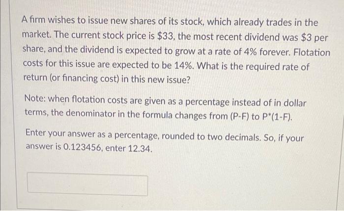 A Firm Wishes To Issue New Shares Of Its Stock Which Already Trades In The Market The Current Stock Price Is 33 The 1