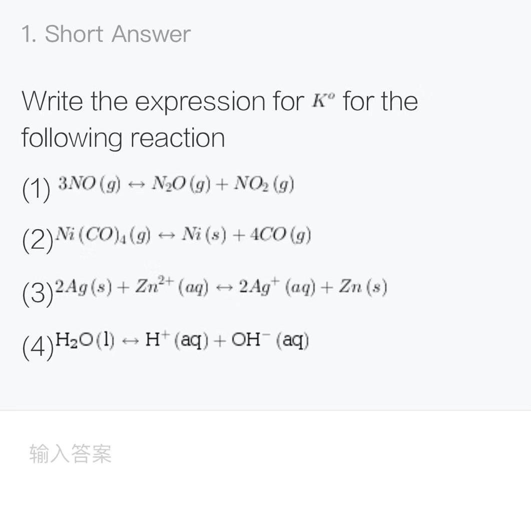 1 Short Answer Write The Expression For K For The Following Reaction 1 3no 9 N20 9 No2 9 G G 2 Ni Co 9 1
