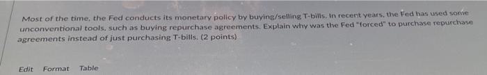 Most Of The Time The Fed Conducts Its Monetary Policy By Buying Selling T Bills In Recent Years The Fed Has Used Some 1
