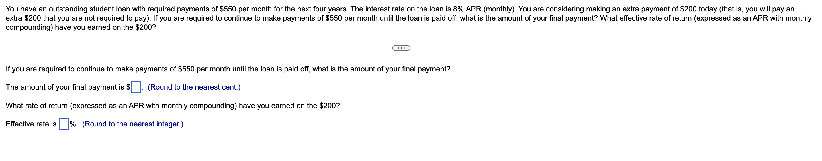 You Have An Outstanding Student Loan With Required Payments Of 550 Per Month For The Next Four Years The Interest Rate 1