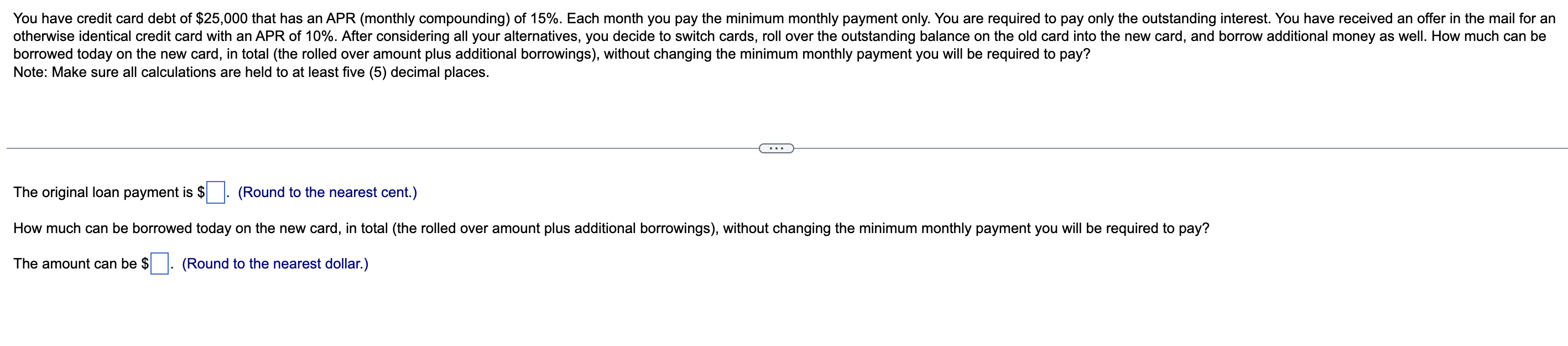 You Have Credit Card Debt Of 25 000 That Has An Apr Monthly Compounding Of 15 Each Month You Pay The Minimum Monthl 1