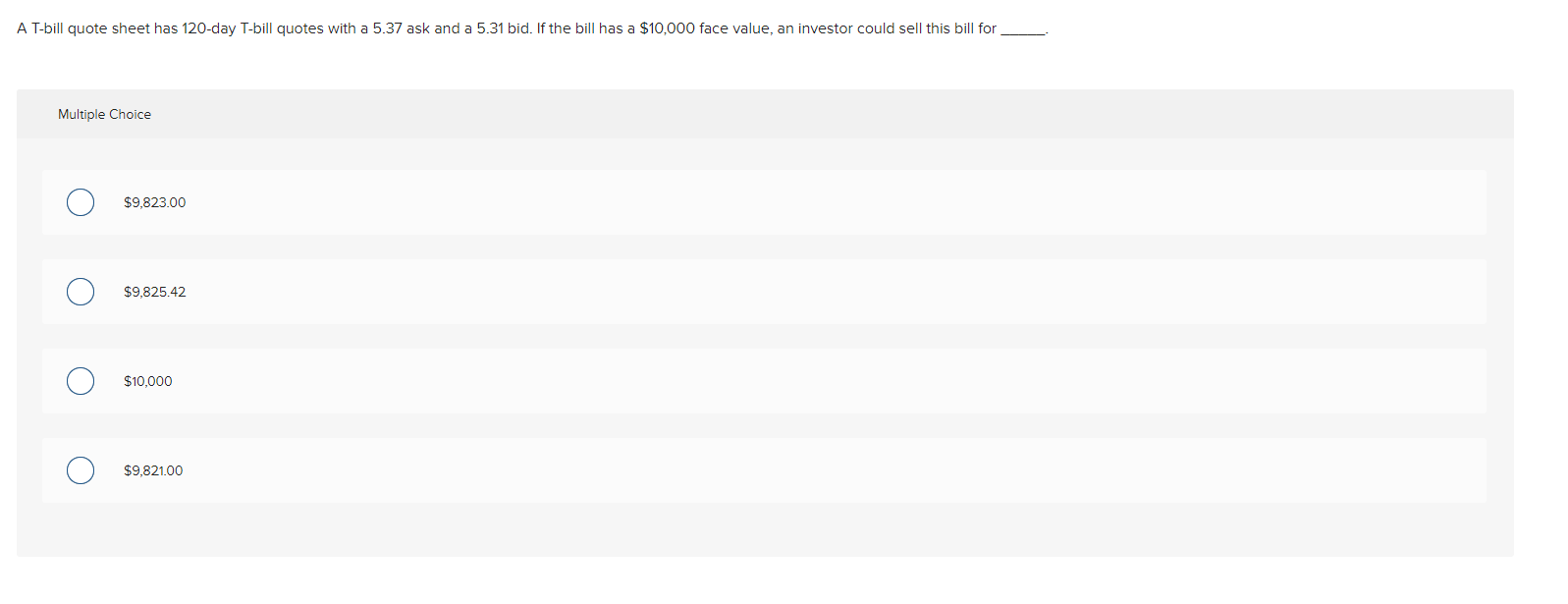A T Bill Quote Sheet Has 120 Day T Bill Quotes With A 5 37 Ask And A 5 31 Bid If The Bill Has A 10 000 Face Value An 1