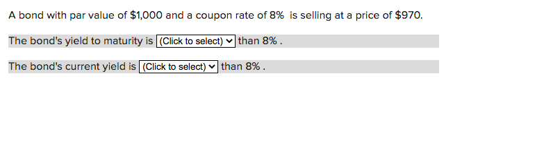 A Bond With Par Value Of 1 000 And A Coupon Rate Of 8 Is Selling At A Price Of 970 The Bond S Yield To Maturity Is 1