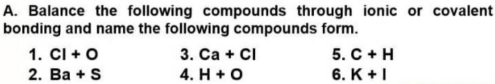 A Balance The Following Compounds Through Ionic Or Covalent Bonding And Name The Following Compounds Form 1 Cl O 3 1