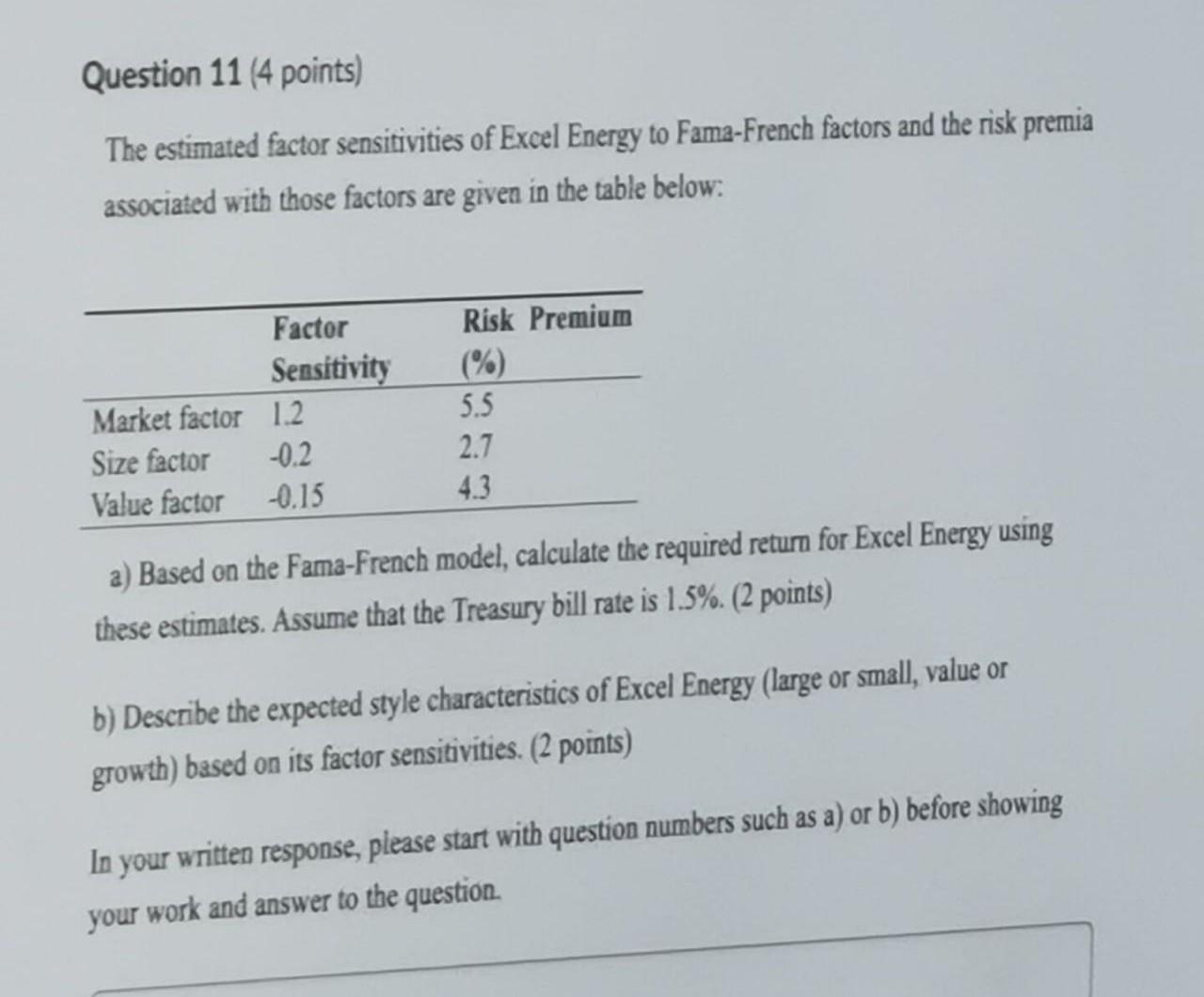 Question 11 4 Points The Estimated Factor Sensitivities Of Excel Energy To Fama French Factors And The Risk Premia Ass 1