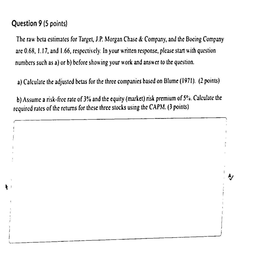 Question 9 5 Points The Raw Beta Estimates For Target J P Morgan Chase Company And The Boeing Company Are 0 68 1 1
