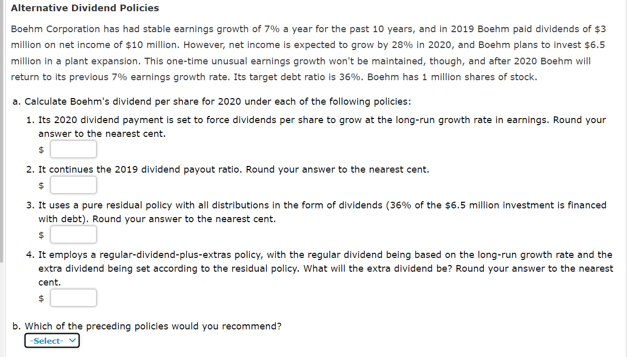 Alternative Dividend Policies Boehm Corporation Has Had Stable Earnings Growth Of 7 A Year For The Past 10 Years And I 1