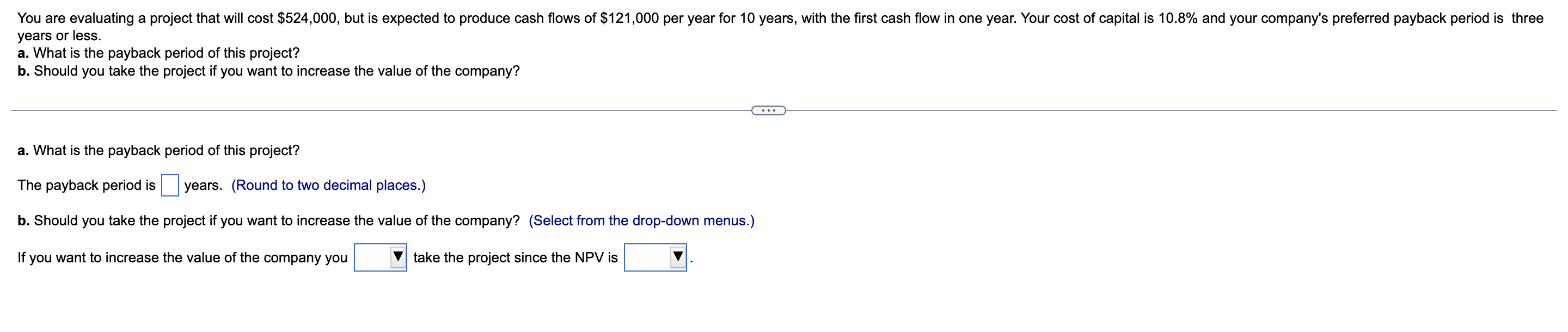 You Are Evaluating A Project That Will Cost 524 000 But Is Expected To Produce Cash Flows Of 121 000 Per Year For 10 1