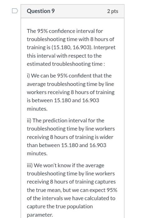 Question 9 2 Pts The 95 Confidence Interval For Troubleshooting Time With 8 Hours Of Training Is 15 180 16 903 Inte 1