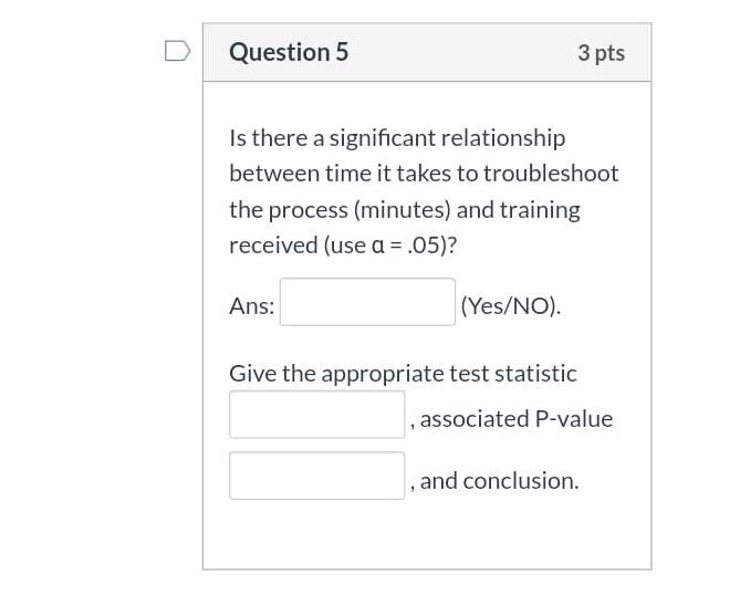 Question 9 2 Pts The 95 Confidence Interval For Troubleshooting Time With 8 Hours Of Training Is 15 180 16 903 Inte 9