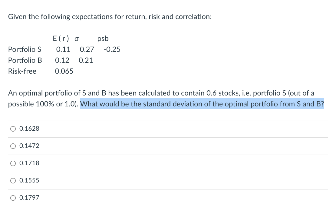 Two Part Question Part 2 The Optimal Portfolio A Is The Combination Of Assets Along The Efficent Frontier Expecte 1