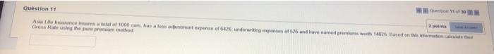 Qon 11 Of 30 Question 11 Asia Life Insurance Is A Total Of 1000 Cars Has A Los Amant Expense Of 6426 Underwring Expense 1