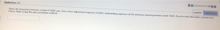 Qon 11 Of 30 Question 11 Asia Life Insurance Is A Total Of 1000 Cars Has A Los Amant Expense Of 6426 Underwring Expense 3