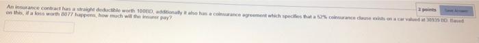 Question 10 Of 30 Question 10 2 Points An Insurance Contract Has A Straight Deductible Worth 10000 Addnaly It Also Has 8