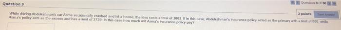 Question Of 30 Question 9 2 Points While Driving Abdulrahman S Car Asma Accidentally Crashed And Hit A House The Loss C 1
