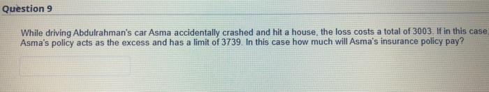 Question Of 30 Question 9 2 Points While Driving Abdulrahman S Car Asma Accidentally Crashed And Hit A House The Loss C 4